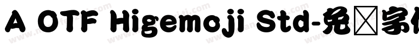 A OTF Higemoji Std字体转换